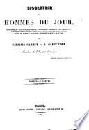 Biographie des hommes du jour industriels, conseillers-d'État, artistes, chambellans, députés, prêtres, militaires, écrivains, rois, diplomates ...