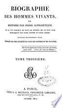 Biographie des hommes vivants, ou histoire, par ordre alphabéthique, de la vie publique de tous les hommes qui se sont fait remarquer par leurs action oui leurs écrits