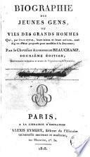 Biographie des jeunes gens, ou Vies des grands hommes