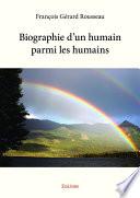 Biographie d’un humain parmi les humains