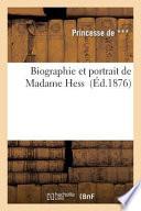 Biographie Et Portrait de Madame Hess