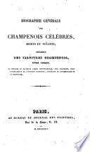 Biographie générale des champenois célèbres morts et vivants