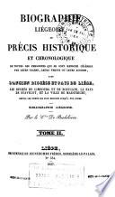 Biographie liégeoise, ou Précis historique et chronologique de toutes les personnes qui se sont rendues célèbres par leurs talens, leurs vertus ou leurs actions dans l'ancien diocèse et pays de Liège, les duchés de Limbourg et de Bouillon, le pays de Stavelot et la ville de Maastricht, depuis les temps les plus reculés jusqu'à nos jours