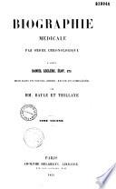 Biographie médicale par ordre chronologique, d'après Daniel Le Clerc, Eloy, etc...