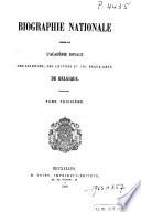 Biographie nationale: (A-Z); 28 (Table générale); 29-44 (Suppl. 1-16)