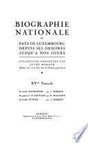 Biographie nationale du pays de Luxemborug depuis ses origines jusqu'à nos jours