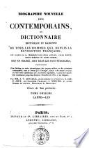 Biographie nouvelle des contemporains, ou Dictionnaire historique et raisonné de tous les hommes qui, depuis la révolution française, ont acquis de la célebrité par leurs actions, leurs écrits, leurs erreurs ou leurs crimes, soit en France, soit dans les pays étrangers ... Par mm. A.V. Arnault ... Tome premier [-vingtième]