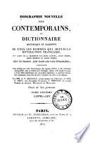 Biographie nouvelle des contemporains, ou dictionnaire historique et raisonné de tous les hommes qui, depuis la Révolution Française, ont acquis de la célébrité par leurs actions, leurs écrits, leurs erreurs ou leurs crimes, soit en France, soit dans les pays étrangers
