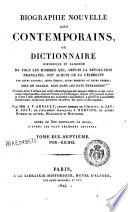 Biographie nouvelle des contemporains, ou Dictionnaire historique et raisonne de tous les hommes qui, depuis la revolution francaise, ont acquis de la celebrite par leurs actions, leurs ecrits, leurs erreurs ou leurs crimes, soit en France, soit dans les pays etrangers; Precedee d'un tableau par ordre chronologique des epoques celebres et des evenemens remarquables, tant en France qu'a l'etranger, depuis 1787 jusqu'a ce jour, ... Par mm. A. V. Arnault, ...; A. Jay; E. Jouy, ...; J. Norvins, et autres hommes de lettres, magistrats et militaires. Ornee de 240 portraits au burin, d'apres les plus celebres artistes. Tome premier (-vingtieme)