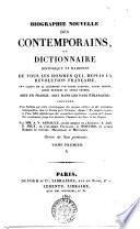 Biographie nouvelle des contemporains, ou Dictionnaire historique et raisonné de tous les hommes qui, depuis la révolution française, ont acquis de la célebrité par leurs actions, leurs écrits, leurs erreurs ou leurs crimes, soit en France, soit dans les pays étrangers ... Par mm. A.V. Arnault ... Tome premier [-vingtième]