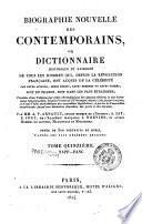 Biographie nouvelle des contemporains, ou Dictionnaire historique et raisonne de tous les hommes qui, depuis la revolution francaise, ont acquis de la celebrite par leurs actions, leurs ecrits, leurs erreurs ou leurs crimes, soit en France, soit dans les pays etrangers; Precedee d'un tableau par ordre chronologique des epoques celebres et des evenemens remarquables, tant en France qu'a l'etranger, depuis 1787 jusqu'a ce jour, ... Par mm. A. V. Arnault, ...; A. Jay; E. Jouy, ...; J. Norvins, et autres hommes de lettres, magistrats et militaires. Ornee de 240 portraits au burin, d'apres les plus celebres artistes. Tome premier (-vingtieme)