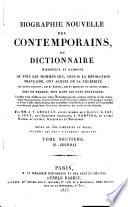 Biographie nouvelle des contemporains, ou Dictionnaire historique et raisonné de tous les hommes qui, depuis la Révolution française, ont acquis de la célébrité par leurs actions, leurs écrtis, leurs erreurs ou leurs crimes, soit en France, soit dans les pays étrangers [...]