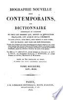 Biographie nouvelle des contemporains, ou Dictionnaire historique et raisonné de tous les hommes qui, depuis la Révolution française, ont acquis de la célébrité par leurs actions, leurs écrtis, leurs erreurs ou leurs crimes, soit en France, soit dans les pays étrangers [...]