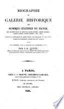 Biographie, ou, Galerie historique des hommes célèbres du Havre