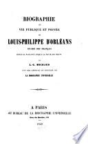 Biographie ou vie publique et privée de Louis-Philippe d'Orléans, ex-roi des français