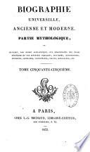 Biographie universelle ancienne et moderne ou Histoire, par ordre alphabétique, de la vie privée et publique de tous les hommes qui se sont distingués par leurs écrits, leurs actions, leurs talents, leurs vertus ou leurs crimes