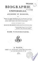 Biographie universelle ancienne et moderne ou Histoire, par ordre alphabétique, de la vie privée et publique de tous les hommes qui se sont distingués par leurs écrits, leurs actions, leurs talents, leurs vertus ou leurs crimes