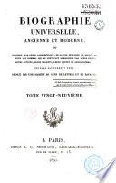 Biographie universelle ancienne et moderne ou Histoire, par ordre alphabétique, de la vie privée et publique de tous les hommes qui se sont distingués par leurs écrits, leurs actions, leurs talents, leurs vertus ou leurs crimes