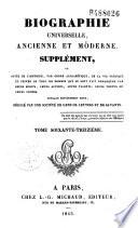 Biographie universelle ancienne et moderne ou Histoire, par ordre alphabétique, de la vie privée et publique de tous les hommes qui se sont distingués par leurs écrits, leurs actions, leurs talents, leurs vertus ou leurs crimes