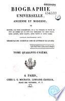 Biographie universelle ancienne et moderne ou Histoire, par ordre alphabétique, de la vie privée et publique de tous les hommes qui se sont distingués par leurs écrits, leurs actions, leurs talents, leurs vertus ou leurs crimes