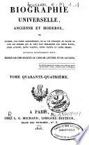 Biographie universelle, ancienne et moderne ou histoire, par ordre alphabétique, de la vie publique et privée de tous les hommes qui se sont fait remarquer par leurs écrits, leurs actions, leurs talents, leurs vertus ou leurs crimes