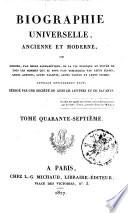 Biographie universelle, ancienne et moderne, ou, Histoire par ordre alphabétique de la vie publique et privée de tous les hommes qui se sont fait remarquer par leurs écrits, leurs actions, leurs talents, leurs vertus ou leurs crimes