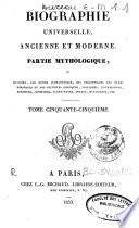Biographie universelle, ancienne et moderne ou histoire, par ordre alphabétique, de la vie publique et privée de tous les hommes qui se sont fait remarquer par leurs écrits, leurs actions, leurs talents, leurs vertus ou leurs crimes