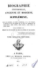 Biographie universelle, ancienne et moderne, ou Histoire, par ordre alphabétique, de la vie publique et privée de tous les hommes qui se sont fait remarquer par leurs écrits, leurs actions, leurs talents, leurs vertus ou leurs crimes: Km-Lal