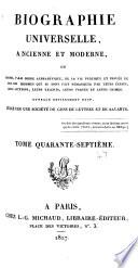 Biographie universelle, ancienne et moderne, ou Histoire, par ordre alphabétique, de la vie publique et privée de tous les hommes qui se sont fait remarquer par leurs écrits, leurs actions, leurs talents, leurs vertus ou leurs crimes: Ts-Vat