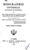 Biographie universelle, ancienne et moderne ou histoire, par ordre alphabétique, de la vie publique et privée de tous les hommes qui se sont fait remarquer par leurs écrits, leurs actions, leurs talents, leurs vertus ou leurs crimes