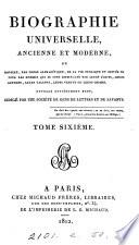 Biographie universelle, ancienne et moderne, ou Histoire, par ordre alphabétique, de la vie publique et privée de tous les hommes qui se sont fait remarquer par leurs écrits, leurs actions, leurs talents, leurs vertus ou leurs crimes: Br-Ca