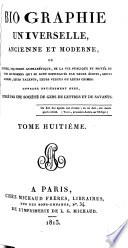 Biographie universelle, ancienne et moderne, ou Histoire, par ordre alphabétique, de la vie publique et privée de tous les hommes qui se sont fait remarquer par leurs écrits, leurs actions, leurs talents, leurs vertus ou leurs crimes: Ch-Cl