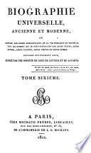 Biographie universelle, ancienne et moderne, ou Histoire, par ordre alphabétique, de la vie publique et privée de tous les hommes qui se sont fait remarquer par leurs écrits, leurs actions, leurs talents, leurs vertus ou leurs crimes: Br-Ca