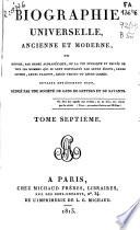 Biographie universelle, ancienne et moderne, ou histoire, par ordre alphabétique, de la vie publique ou privée de tous les hommes qui se sont fait remarquer par leurs écrits, leurs actions, leurs talents, leurs vertus ou leurs crimes