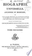 Biographie universelle, ancienne et moderne, ou histoire, par ordre alphabétique, de la vie publique ou privée de tous les hommes qui se sont fait remarquer par leurs écrits, leurs actions, leurs talents, leurs vertus ou leurs crimes