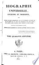 Biographie universelle, ancienne et moderne, ou histoire, par ordre alphabétique, de la vie publique ou privée de tous les hommes qui se sont fait remarquer par leurs écrits, leurs actions, leurs talents, leurs vertus ou leurs crimes