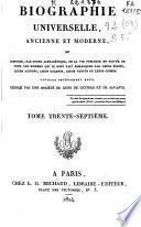 Biographie universelle, ancienne et moderne, ou histoire, par ordre alphabétique, de la vie publique ou privée de tous les hommes qui se sont fait remarquer par leurs écrits, leurs actions, leurs talents, leurs vertus ou leurs crimes