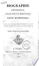Biographie universelle, ancienne et moderne. Partie mythologique, ou Histoire, par ordre alphabétique, des personnages des temps héroiques et des divinités grecques, italiques, égyptiennes, hindoues, japonaises, scandinaves, celtes, mexicaines, etc