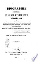 Biographie universelle ancienne et moderne. Supplément, ou Suite de l'histoire, par ordre alphabétique, de la vie publique et privée de tous les hommes qui se sont fait remarquer par leurs écrits, leurs actions, leurs talents, leurs vertus ou leurs crimes