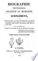 Biographie universelle ancienne et moderne. Supplément, ou Suite de l'histoire, par ordre alphabétique, de la vie publique et privée de tous les hommes qui se sont fait remarquer par leurs écrits, leurs actions, leurs talents, leurs vertus ou leurs crimes