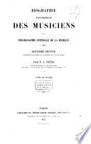 Biographie universelle des musiciens et bibliographie générale de la musique