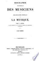 Biographie universelle des musiciens et bibliographie generale de la musique