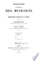 Biographie universelle des musiciens et bibliographie generale de la musique