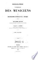Biographie universelle des musiciens et bibliographie generale de la musique ...