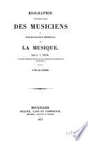 Biographie universelle des musiciens et bibliographie generale de la musique