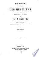 Biographie universelle des musiciens et bibliographie generale de la musique