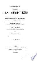 Biographie universelle des musiciens et bibliographie générale de la musique par F.J. Fétis