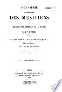 Biographie universelle des musiciens. Supplément et complément