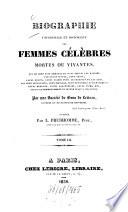 Biographie universelle et historique des femmes célèbres mortes ou vivantes