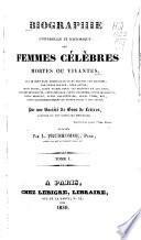 Biographie universelle et historique des femmes célèbres mortes ou vivantes